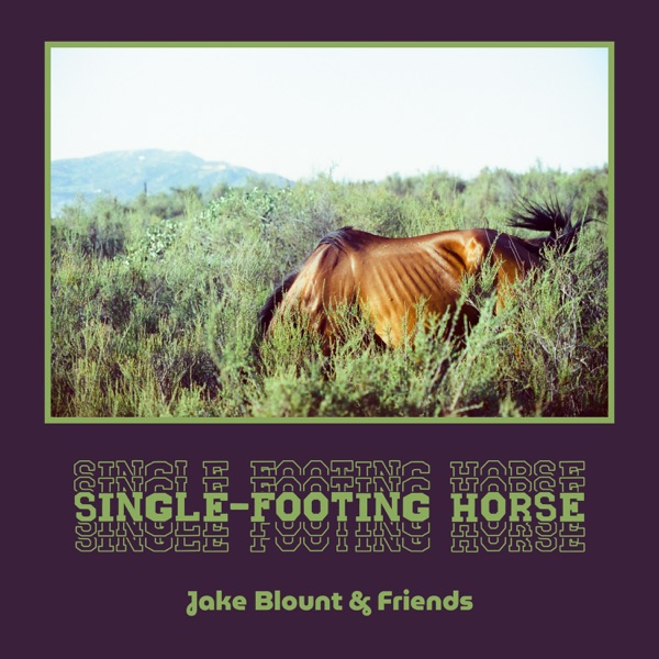Jake Blount — Single-Footing Horse album cover